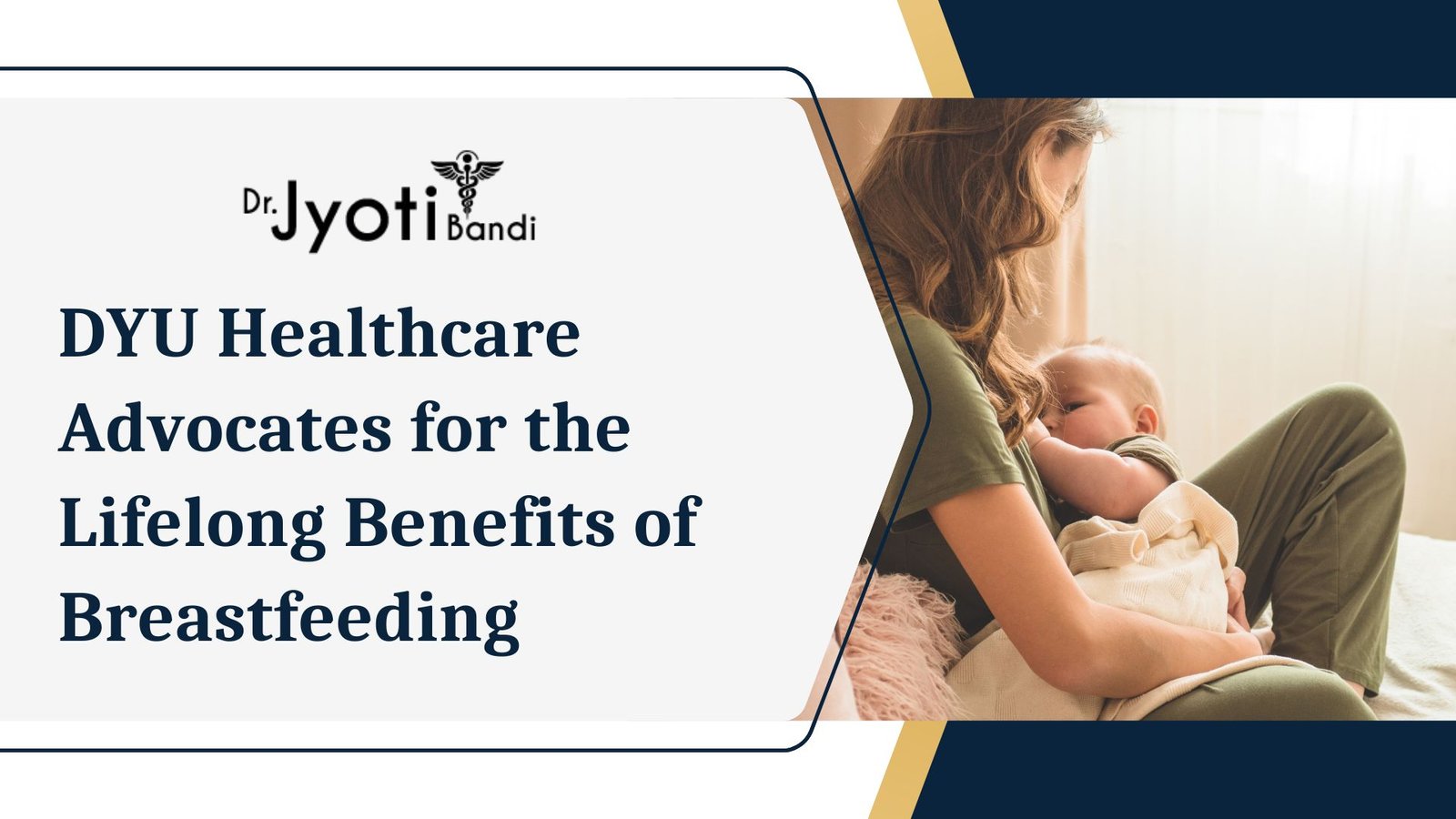 DYU Healthcare Advocates for the Lifelong Benefits of Breastfeeding | Dr. Jyoti Bandi | Apn News