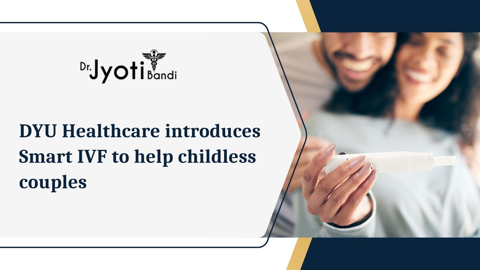 DYU Healthcare introduces Smart IVF to help childless couples | Dr. Jyoti Bandi | Life and More