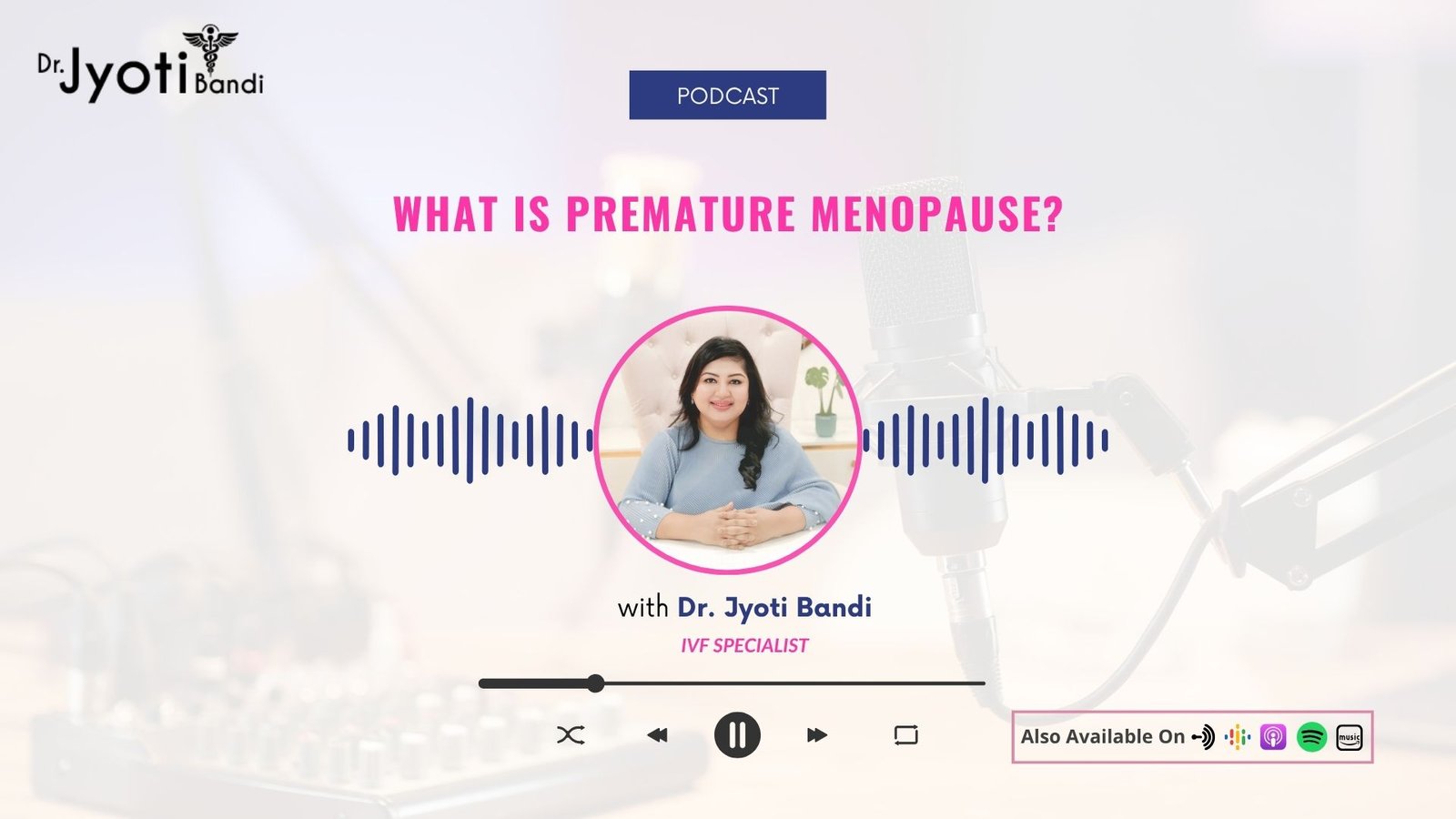 Podcast 21: What is Premature Menopause?