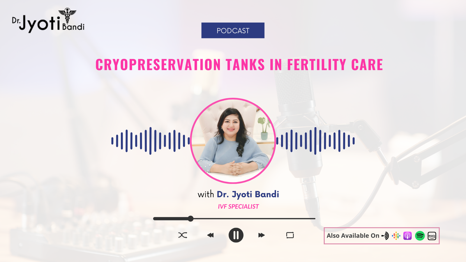Podcast-38: Cryopreservation Tanks in Fertility Care | Cryopreservation Tanks in HSR Layout | Gyne Talk