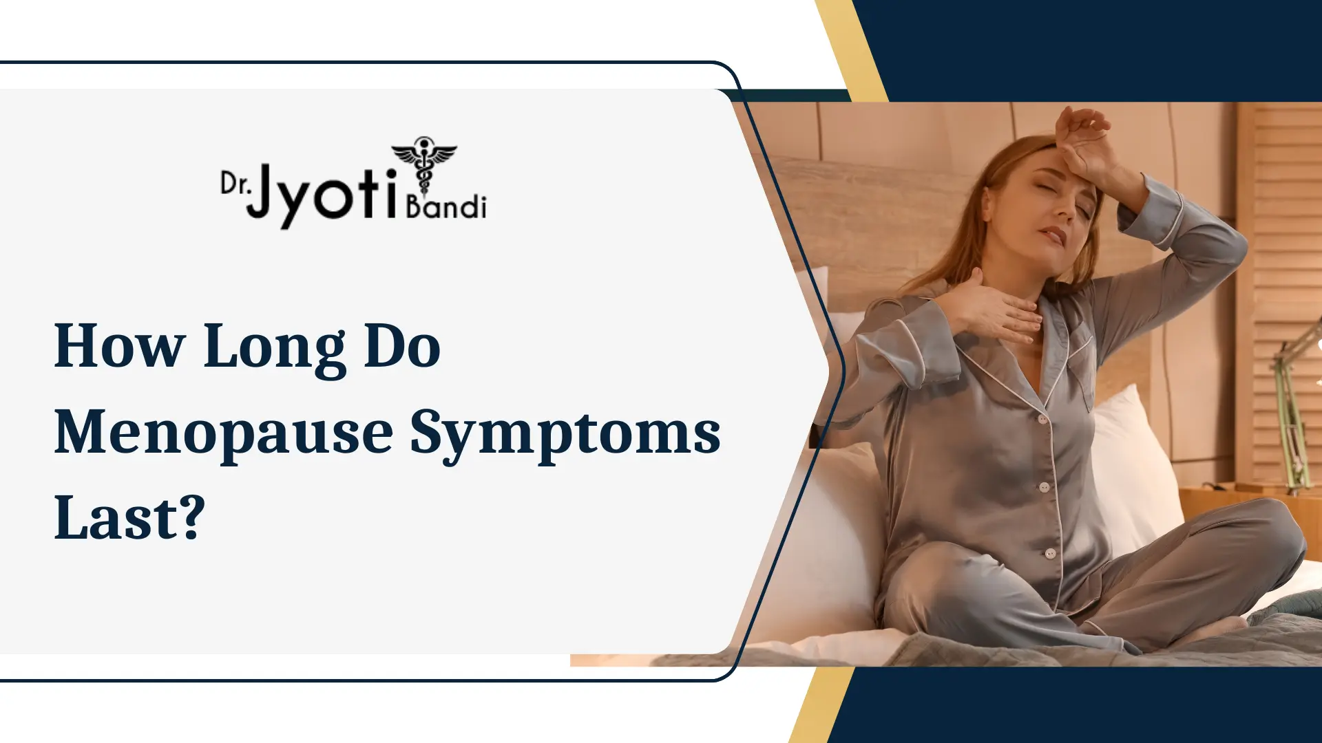 How Long Do Menopause Symptoms Last? | Dr. Jyoti Bandi | Best Gynecologist in HSR Layout