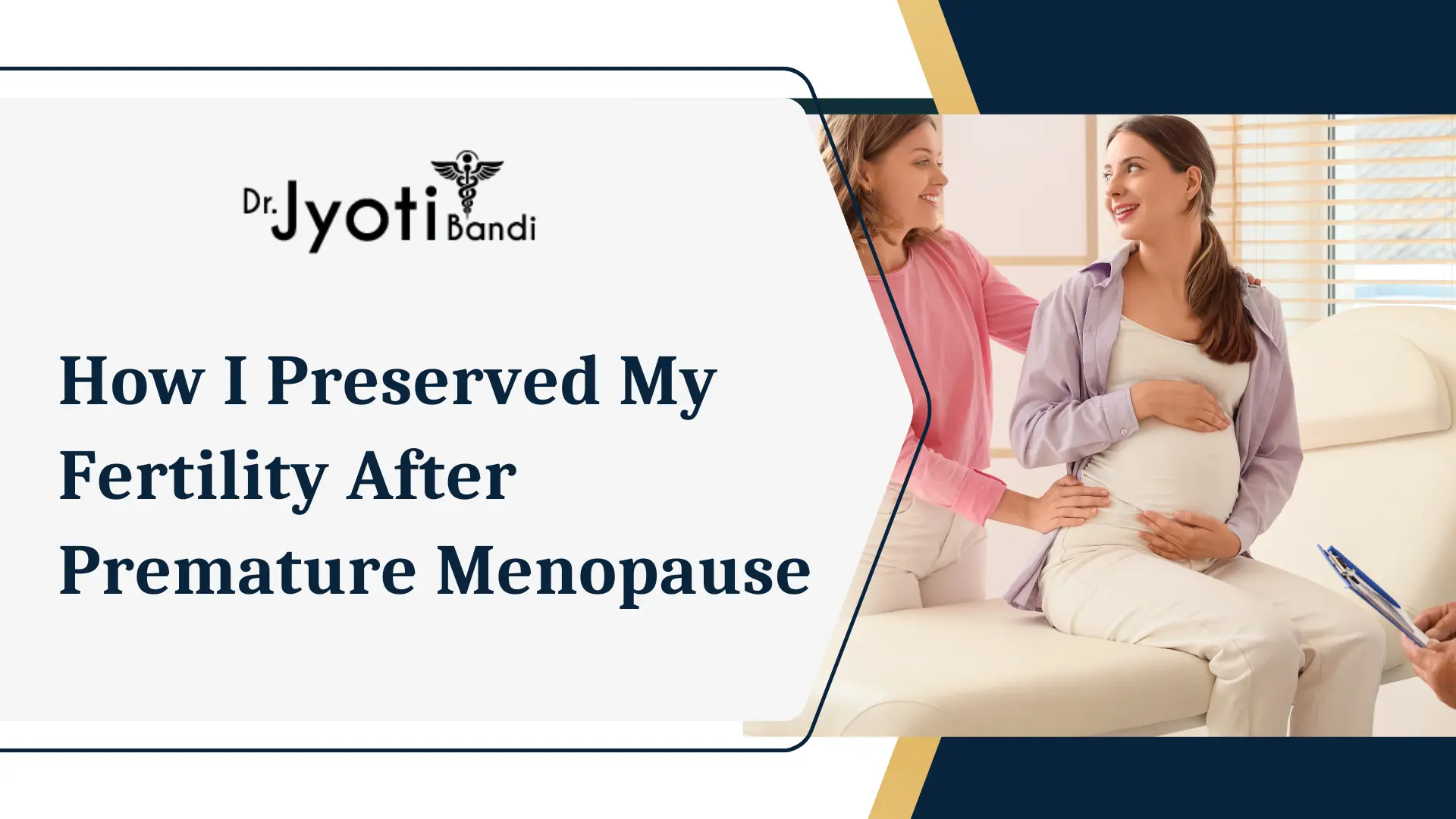 How I Preserved My Fertility After Premature Menopause | Dr Jyoti Bandi | Best IVF Specialist in HSR Layout