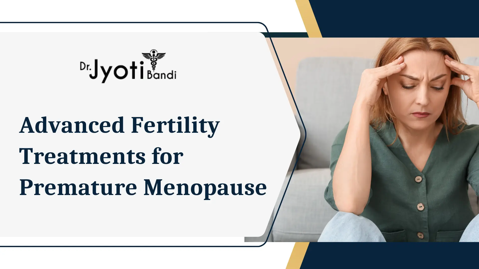 Advanced Fertility Treatments for Premature Menopause | Dr Jyoti Bandi | Best IVF Centre in HSR Layout