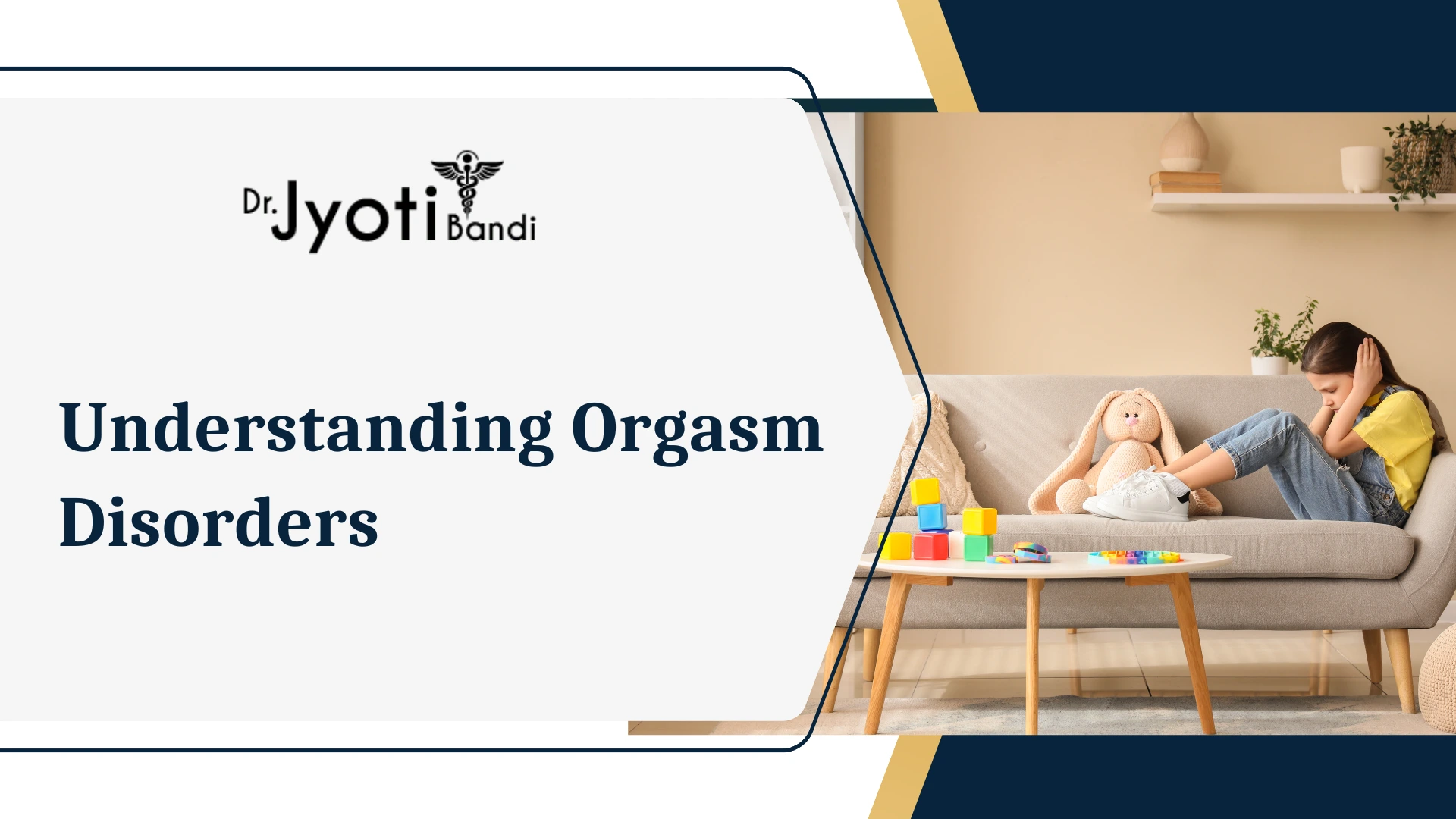 Understanding Orgasm Disorders | Dr Jyoti Bandi | IVF Centre in HSR Layout