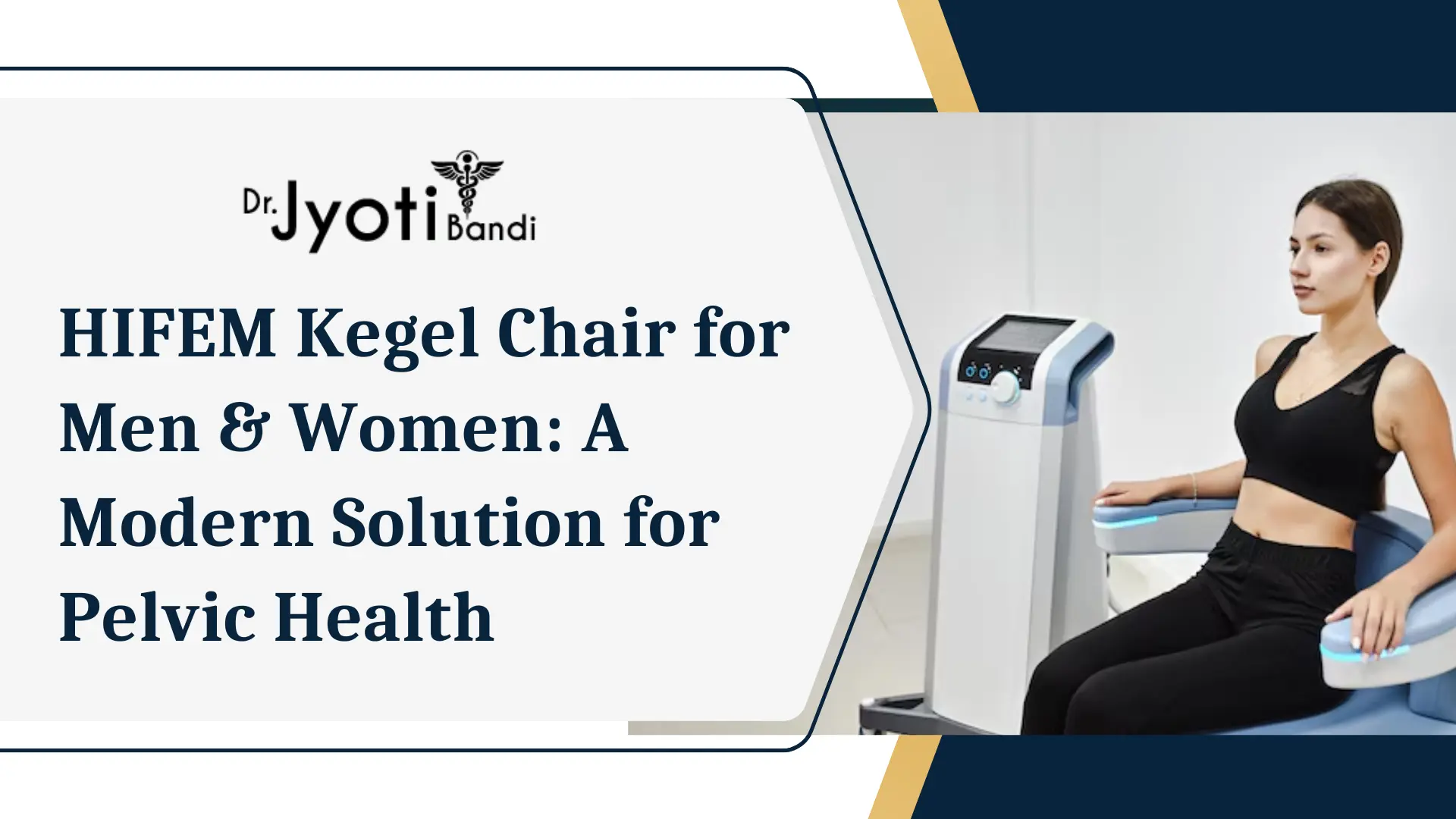 HIFEM Kegel Chair for Men & Women: A Modern Solution for Pelvic Health | Kegel Chair therapy in HSR Layout
