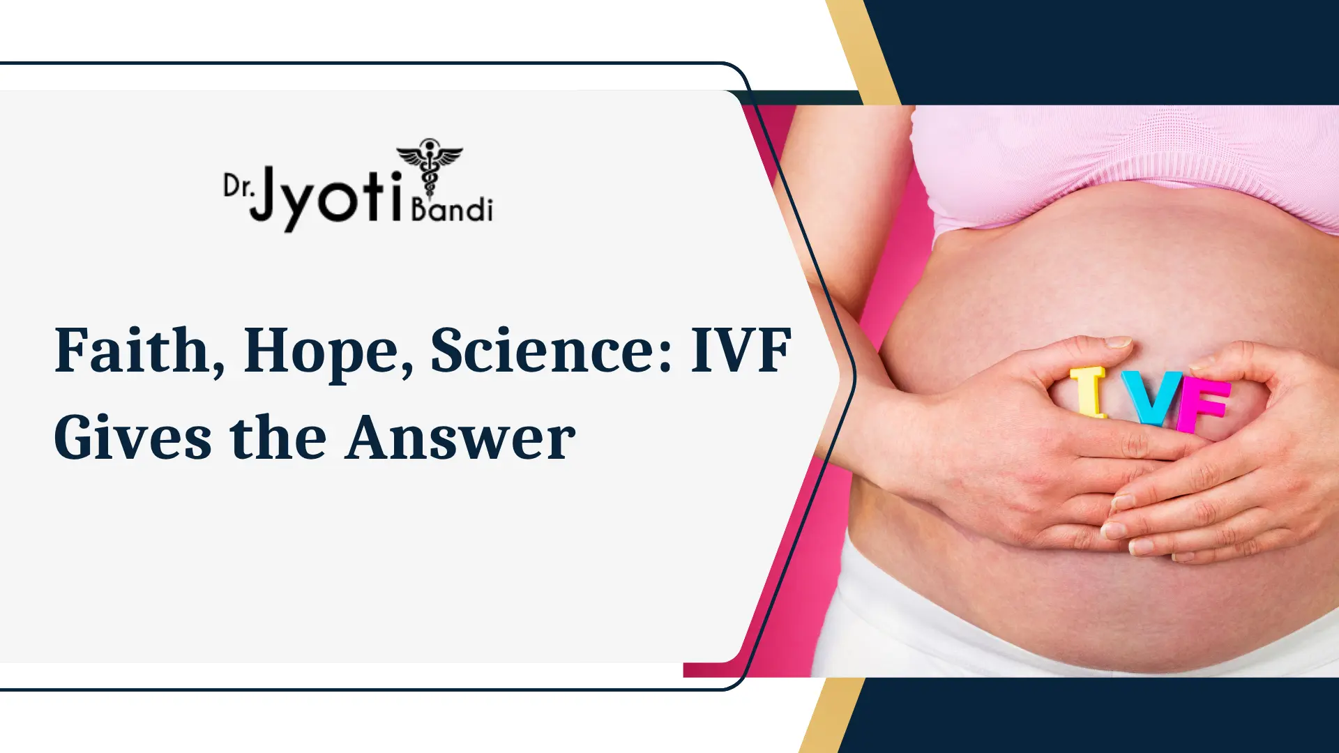 Faith, Hope, Science: IVF Gives the Answer | Best IVF Specialist in HSR Layout