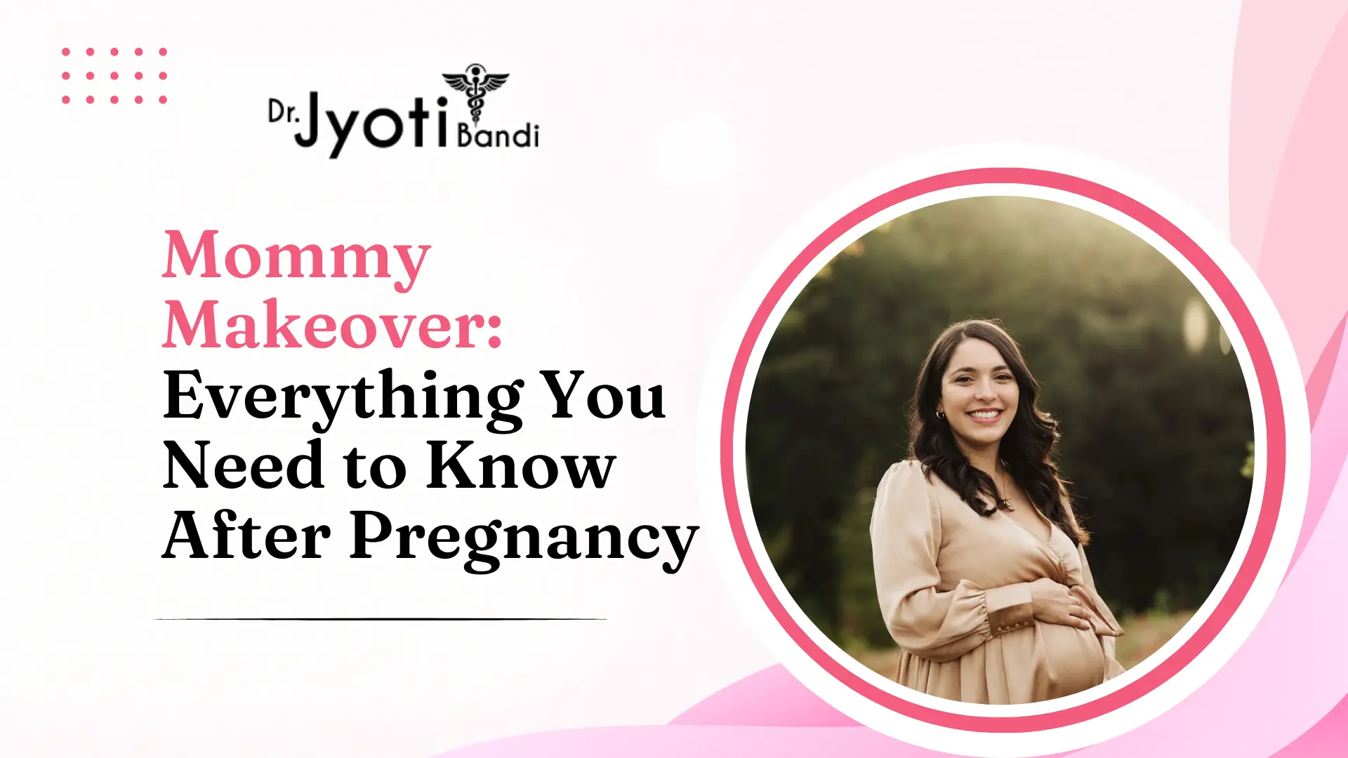 Mommy Makeover: Everything You Need to Know After Pregnancy | Best Cosmetic Gynecologist in Bangalore