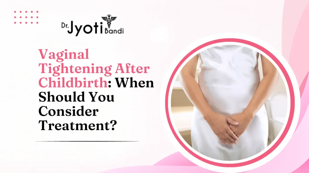 Vaginal Tightening Treatment in HSR Layout