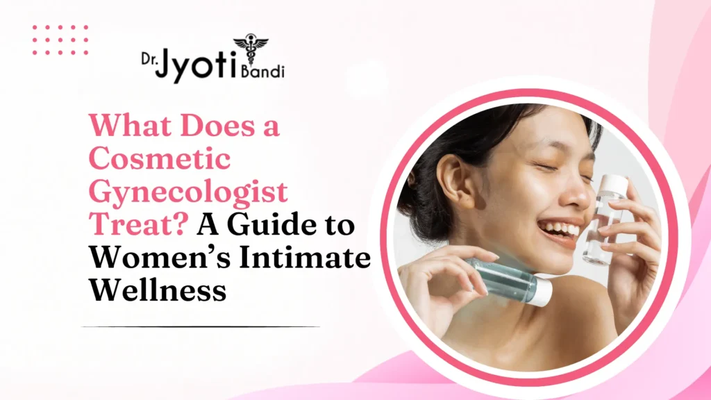 Cosmetic Gynecologist in Bangalore